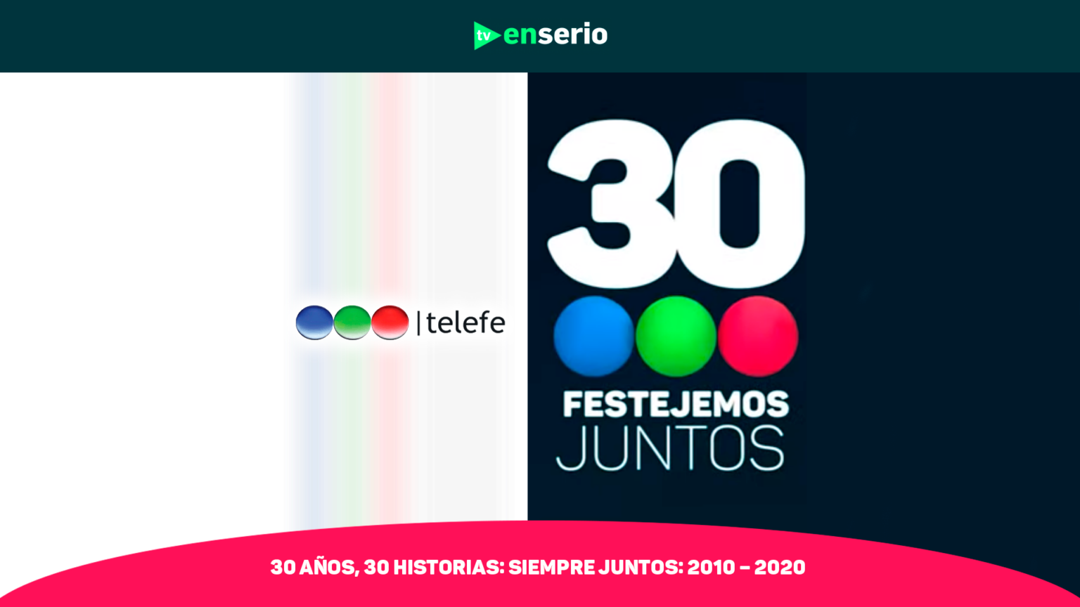 30 años, 30 historias: Siempre Juntos, 2010-2020