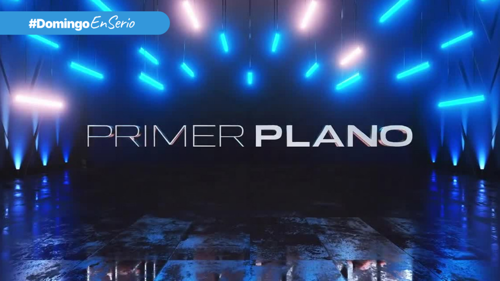 "Primer Plano" regresa a la TV